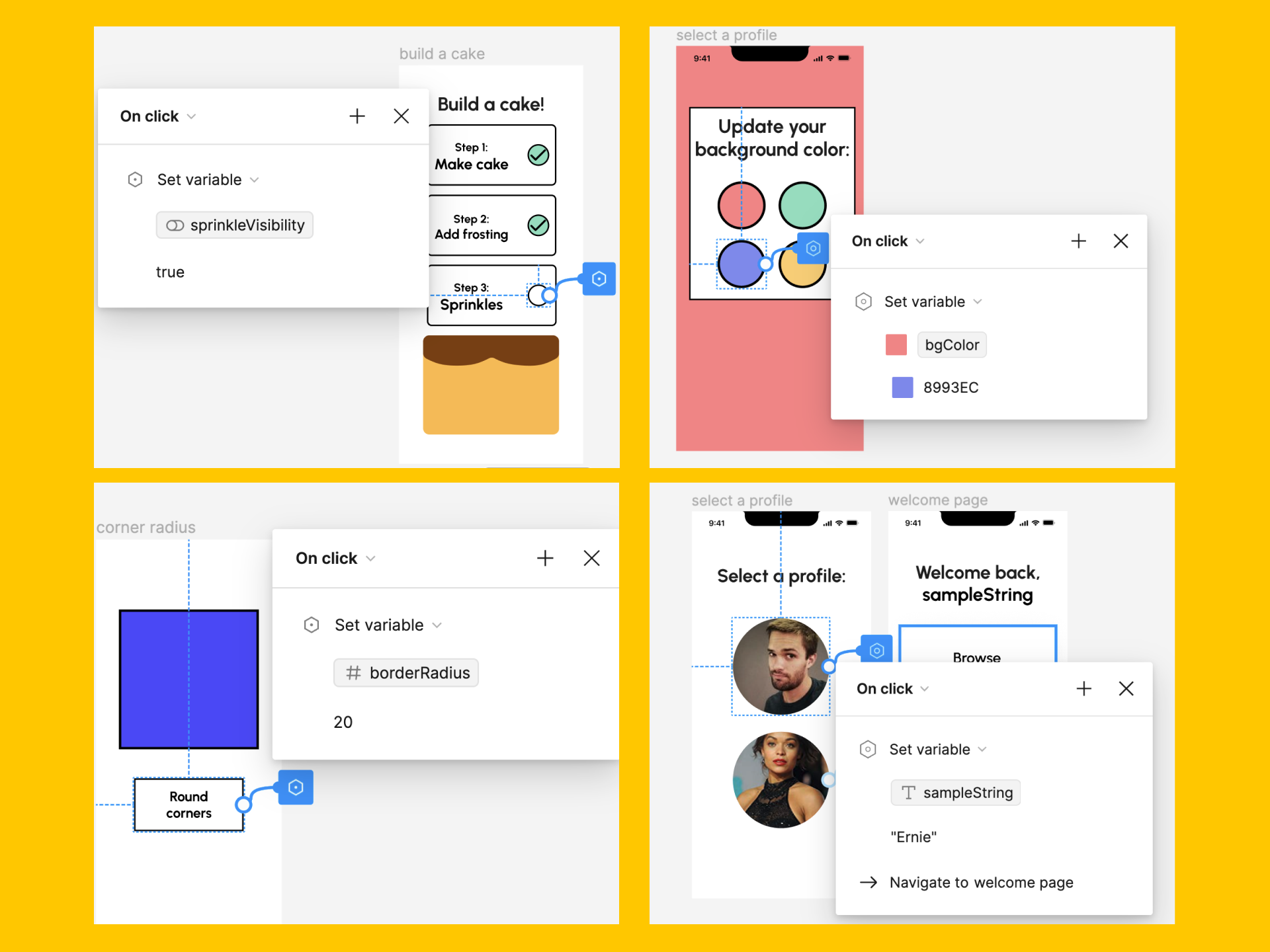 Four examples of interactions. 1: A cake design, with a Set Variable action setting a boolean sprinkleVisibility variable to true. 2. A background color setting setting, with a Set Variable action setting a color variable bgColor to a new hex code. 3. A design of a square with a Round Corners button beaneath it, with a Set Variable action setting a number variable borderRadius to 20. A select profile design with two avatars, with a Set Variable action setting a string variable, sampleString, to Ernie.