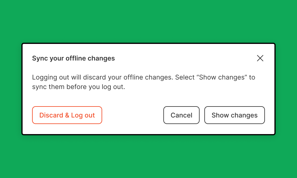 https://help.figma.com/hc/article_attachments/360092773954/Notification_when_you_try_to_log_off_with_unsaved_changes._Actions_are_to_discard_and_log_out__cancel__or_show_changes.png