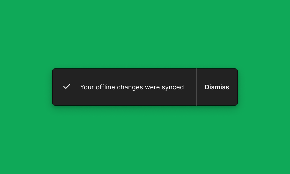 Notification_message_your_offline_changes_were_synced._Action_is_to_dismiss.png